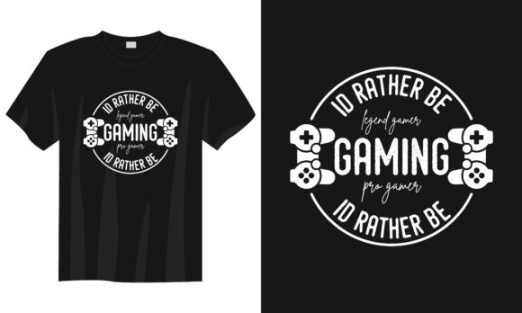 Gaming T-shirt Design: I'd Rather Be Game Font